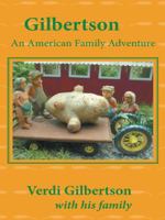 Gilbertson: An American Family Adventure 1496946952 Book Cover