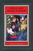 Apples and Angel Ladders: A Collection of Pioneer Christmas Stories 1550416715 Book Cover
