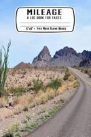 Mileage A Log Book for Taxes: Desert Driving Haul: Record Miles Driven and Expenses on the Road • Keep Track of Gas and Repairs For Travel 1796751529 Book Cover