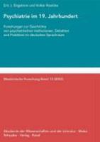 Psychiatrie Im 19. Jahrhundert: Forschungen Zur Geschichte Von Psychiatrischen Institutionen, Debatten Und Praktiken Im Deutschen Sprachraum 3796519334 Book Cover