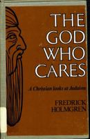 The God who cares: A Christian looks at Judaism 0804205884 Book Cover