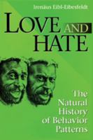 Love and Hate: A Natural History of Behavior Patterns (Foundations of Human Behavior) 0030867053 Book Cover