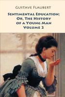 Sentimental Education: A Young Man's History; Volume 2 1546377484 Book Cover