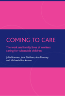 Coming to Care: The Work and Family Lives of Workers Caring for Vulnerable Children 1861348509 Book Cover