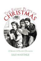 The Eight Plays of Christmas: A Series of Radio Dramas 1546236910 Book Cover