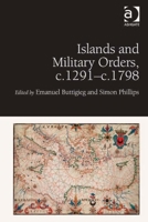 Islands and Military Orders, C.1291-C.1798 1472409906 Book Cover