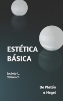 ESTÉTICA BÁSICA: De Platón a Hegel (Spanish Edition) B0DT42GZP7 Book Cover