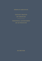 Tatiani Oratio ad Graecos. Theophili Antiocheni ad Autolycum (Patristische Texte Und Studien, 43-44) 3110144069 Book Cover