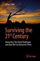 Surviving the 21st Century: Humanity's Ten Great Challenges and How We Can Overcome Them 3319412698 Book Cover