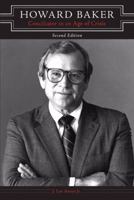Howard Baker: Conciliator in an Age of Crisis 1568330324 Book Cover