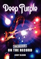 Deep Purple - Uncensored on the Record 1781581967 Book Cover