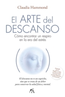 El arte del descanso: Cómo encontrar un respiro en la era del estrés (Spanish Edition) 8410354063 Book Cover