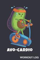 Avo-Cardio Workout Log: Cycling Avocado Track Weightlifting Reps and Exercise Sets 1070956910 Book Cover