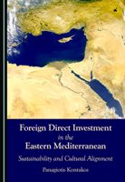 Foreign Direct Investment in the Eastern Mediterranean: Sustainability and Cultural Alignment 1036467988 Book Cover