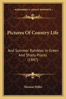 Pictures of Country Life: And Summer Rambles in Green and Shady Places 143713159X Book Cover