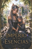 El imperio de las esencias: El príncipe sin esencia — Un exiliado sin magia que debe sobrevivir en un mundo donde los dones lo determinan todo. Libro ... El imperio de las esencias. (Spanish Edition) B0H6QCX6D5 Book Cover