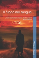 Il fuoco nel sangue: Un emozionante romanzo che ti lascera' senza respiro B0C6W32S46 Book Cover