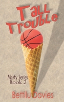 "Tall trouble" (Marty series) B092L6YZM4 Book Cover