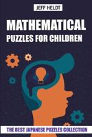 Mathematical Puzzles For Children: Hundred Puzzles - The Best Japanese Puzzles Collection 1719900507 Book Cover