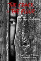 The Crack in the Floor...and other horrifying tales 1312587253 Book Cover