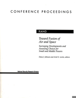 Toward Fusion of Air and Space:  Surveying Developments and Assessing Choices for Small and Middle Powers 0833032801 Book Cover