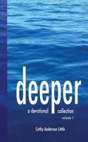 Deeper: A Devotional Collection, Volume 1 1981919244 Book Cover