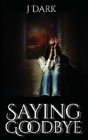 Saying Goodbye 1957146516 Book Cover