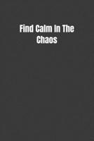 Find Calm In The Chaos 1073891224 Book Cover