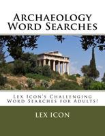 Archaeology Word Searches 1986077896 Book Cover