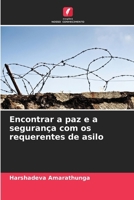 Encontrar a paz e a segurança com os requerentes de asilo (Portuguese Edition) 6208072921 Book Cover