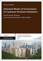 Informal Modes of Governance in Customer Producer Relations: The Electronic Industry in the Greater Pearl River Delta (China) 3515098496 Book Cover