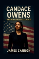 CANDACE OWENS: Unapologetically Bold B0FP9ZMNBT Book Cover