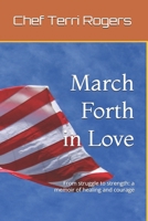March Forth in Love: From struggle to strength: a memoir of healing and courage (GENamaZing Series- A True Unicorn, March Forth in Love, Breaker of Chains.) B0FNY2NQ65 Book Cover