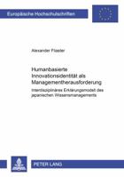 Humanbasierte Innovationsidentitaet ALS Managementherausforderung: Interdisziplinaeres Erklaerungsmodell Des Japanischen Wissensmanagements 3631358318 Book Cover