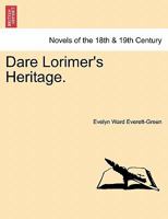 Dare Lorimer's Heritage. 1241214182 Book Cover
