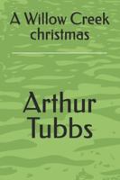 A Willow Creek christmas B0G4WTQZBR Book Cover