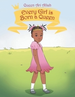 Every Girl Is Born a Queen 1664168303 Book Cover