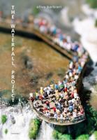 Olivo Barbieri: The Waterfall Project 8862080522 Book Cover