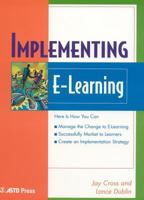 Implementing E-Learning (Astd E-Learning Series, 7th Bk.) 1562863339 Book Cover