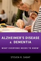 Alzheimer's Disease and Dementia: What Everyone Needs to Know(r) 0190603119 Book Cover