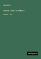 Meine Zweite Weltreise: Dritter Theil 3368014862 Book Cover