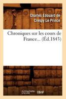 Chroniques Sur Les Cours de France (A0/00d.1843) 2012530737 Book Cover