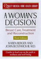 A Woman's Decision: Breast Care, Treatment & Reconstruction 0312182295 Book Cover