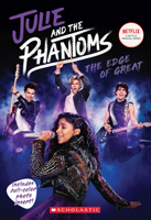 The Edge of Great: Julie and the Phantoms, Season One Novelization 133871337X Book Cover