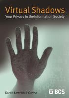 Virtual Shadows - Your Privacy in the Information Society 1906124094 Book Cover