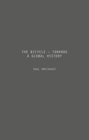 The Bicycle -- Towards a Global History 1137499494 Book Cover