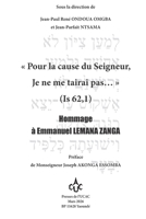 «Pour la cause du Seigneur, Je ne me tairai pas… » (Is 62,1) Hommage à Emmanuel LEMANA ZANGA (LES PRESSES DE L'UCAC / PUCAC) (French Edition) 2848493747 Book Cover