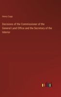 Decisions of the Commissioner of the General Land Office and the Secretary of the Interior 3368828053 Book Cover
