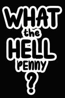 What the Hell Penny?: College Ruled Composition Book 1097877396 Book Cover