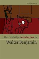 The Cambridge Introduction to Walter Benjamin 0521683084 Book Cover